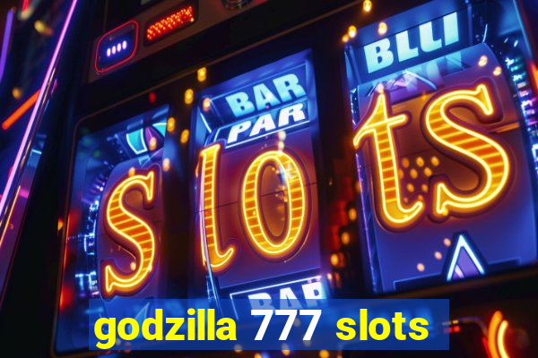 godzilla 777 slots